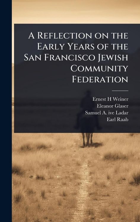 Produktbild: A Reflection on the Early Years of the San Francisco Jewish Community Federation