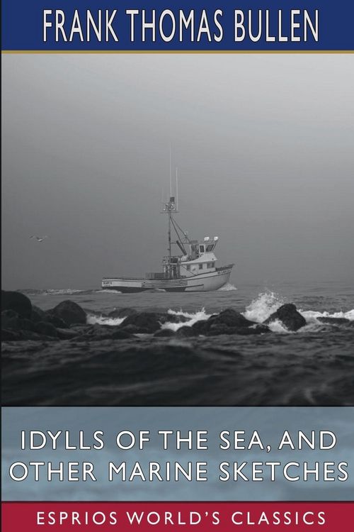 Produktbild: Idylls of the Sea, and Other Marine Sketches (Esprios Classics)