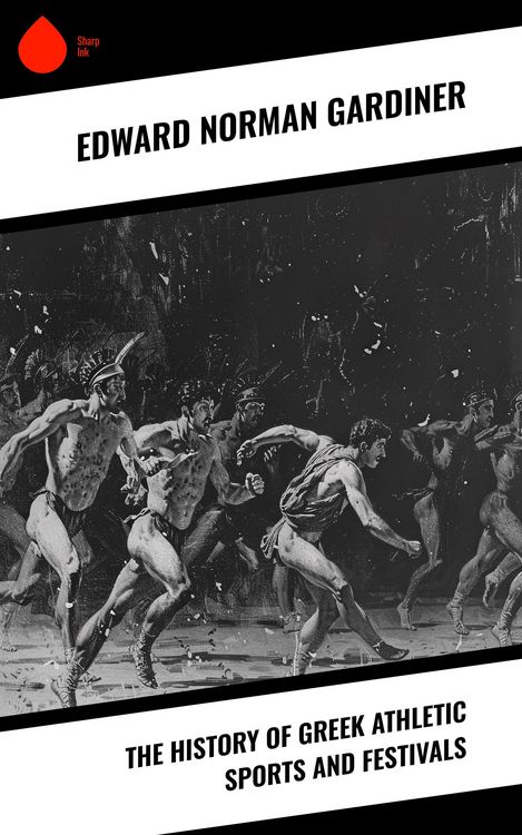 Produktbild: The History of Greek Athletic Sports and Festivals