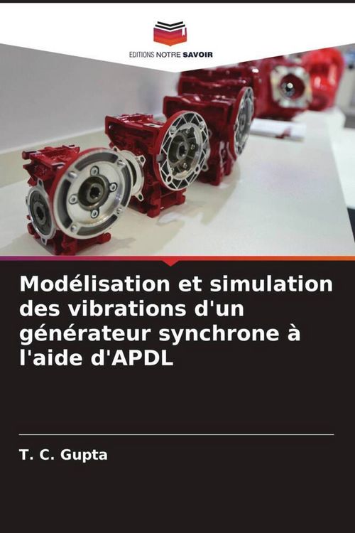 Produktbild: Mod&eacute;lisation et simulation des vibrations d'un g&eacute;n&eacute;rateur synchrone &agrave; l'aide d'APDL
