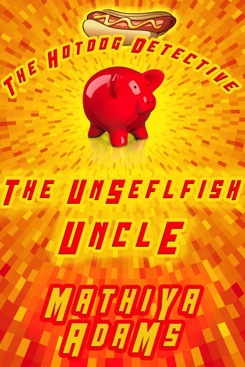 Produktbild: The Unselfish Uncle (The Hot Dog Detective - A Denver Detective Cozy Mystery, #21)