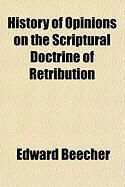 Produktbild: History of Opinions on the Scriptural Doctrine of Retribution