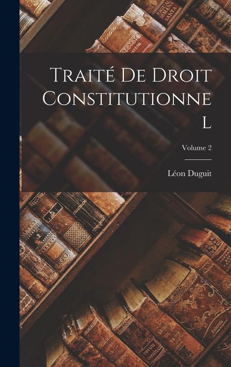 Produktbild: Trait&eacute; de droit constitutionnel; Volume 2