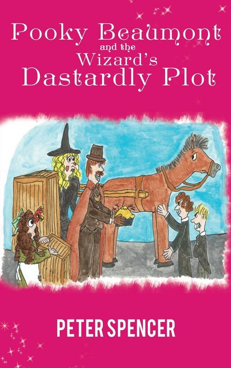 Produktbild: Spencer, P: Pooky Beaumont and the Wizard's Dastardly Plot