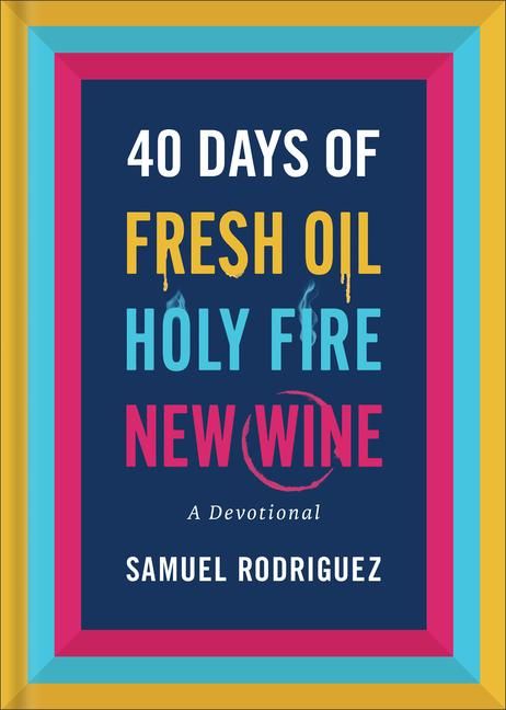 Produktbild: 40 Days of Fresh Oil, Holy Fire, New Wine