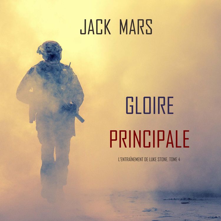 Produktbild: Gloire Principale (L'Entra&icirc;nement de Luke Stone, tome 4)