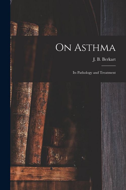 Produktbild: On Asthma; Its Pathology and Treatment