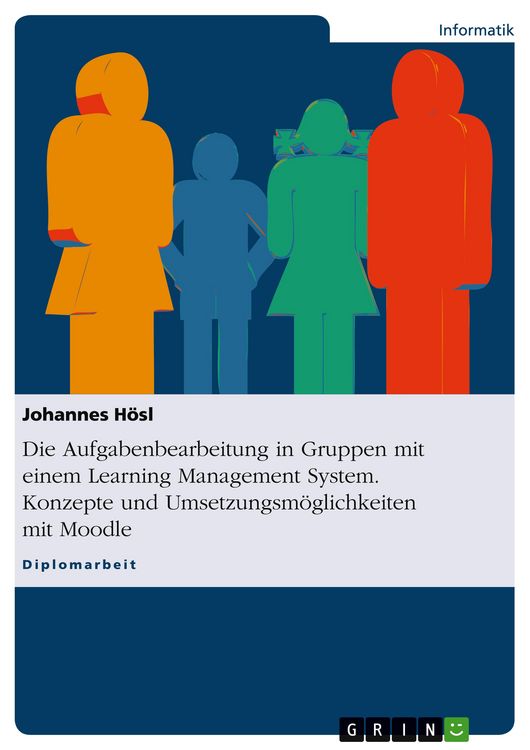 Produktbild: Die Aufgabenbearbeitung in Gruppen mit einem Learning Management System. Konzepte und Umsetzungsm&ouml;glichkeiten mit Moodle