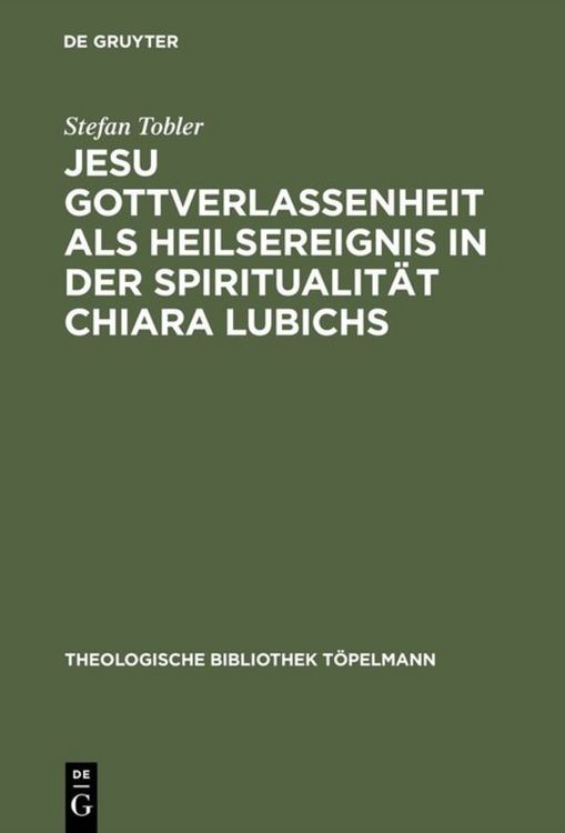 Produktbild: Jesu Gottverlassenheit als Heilsereignis in der Spiritualit&auml;t Chiara Lubichs