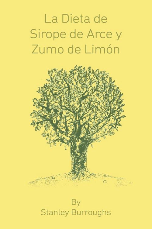 Produktbild: La Dieta de Sirope de Arce y Zumo de Limon (The Master Cleanser, Spanish Edition)