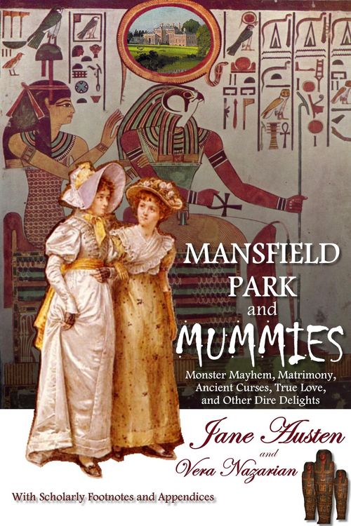 Produktbild: Mansfield Park and Mummies: Monster Mayhem, Matrimony, Ancient Curses, True Love, and Other Dire Delights