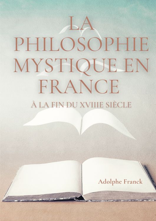 Produktbild: La philosophie mystique en France &agrave; la fin du XVIIIe si&egrave;cle