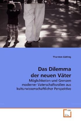 Produktbild: G&uuml;tling, T: Das Dilemma der neuen V&auml;ter