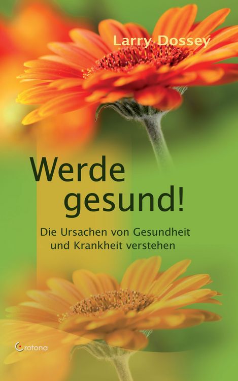 Produktbild: Werde gesund: Die Ursachen von Gesundheit und Krankheit verstehen