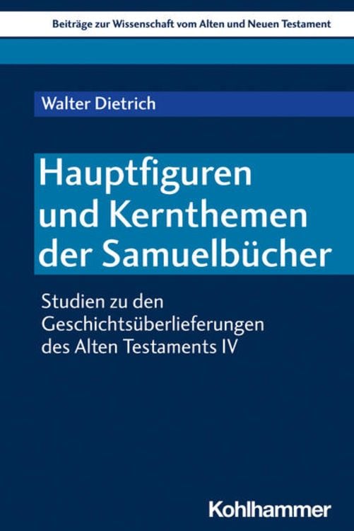 Bild vom Artikel Hauptfiguren und Kernthemen der Samuelbücher vom Autor Walter Dietrich