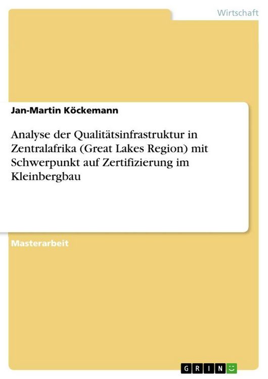 Produktbild: Analyse der Qualit&auml;tsinfrastruktur in Zentralafrika (Great Lakes Region) mit Schwerpunkt auf Zertifizierung im Kleinbergbau