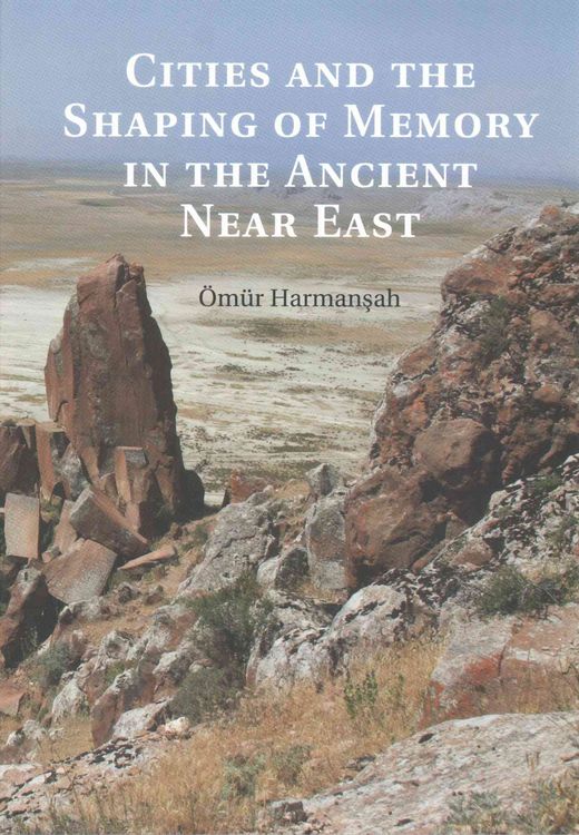 Produktbild: Cities and the Shaping of Memory in the Ancient Near East