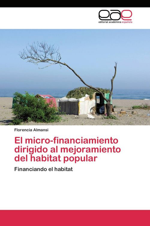 Produktbild: El micro-financiamiento dirigido al mejoramiento del habitat popular
