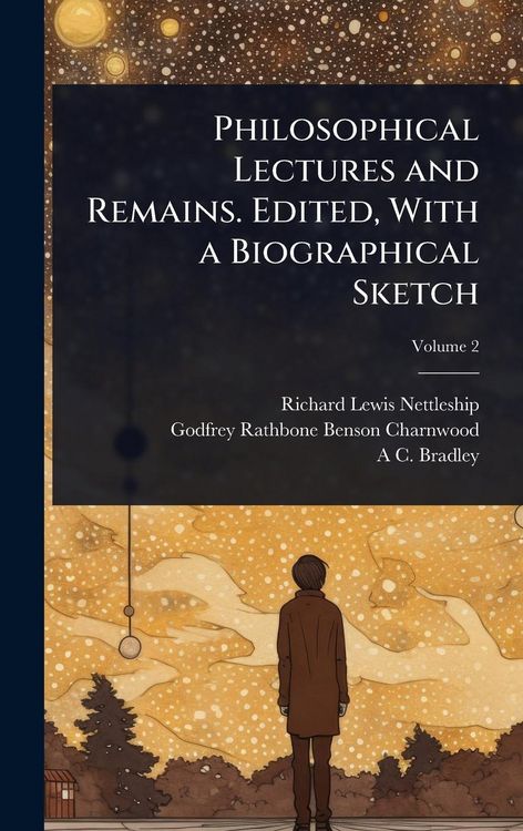 Produktbild: Philosophical Lectures and Remains. Edited, With a Biographical Sketch