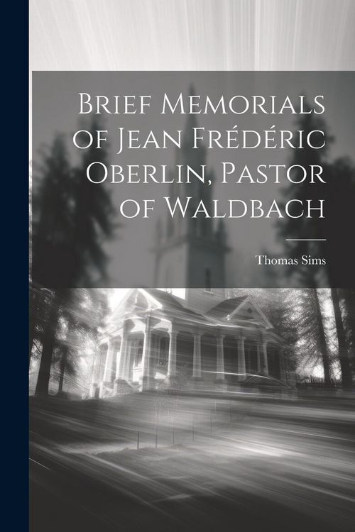Produktbild: Brief Memorials of Jean Fr&eacute;d&eacute;ric Oberlin, Pastor of Waldbach
