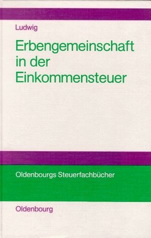 Produktbild: Die Erbengemeinschaft als Rechtsformalternative in der Einkommensteuer