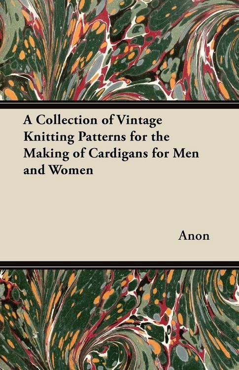 Produktbild: A Collection of Vintage Knitting Patterns for the Making of Cardigans for Men and Women
