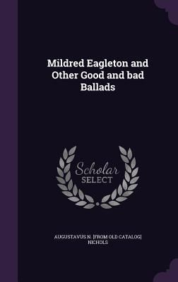Produktbild: Mildred Eagleton and Other Good and bad Ballads