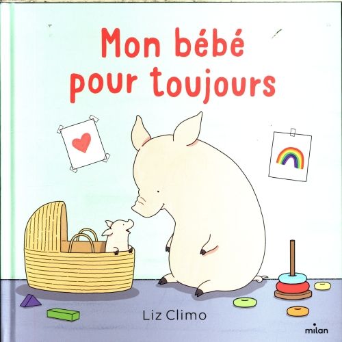 Produktbild: Mon b&eacute;b&eacute; pour toujours