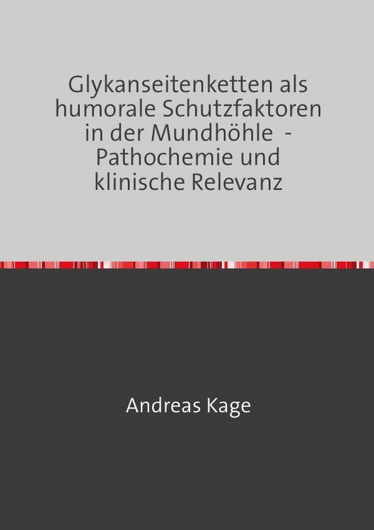Produktbild: Glykanseitenketten als humorale Schutzfaktoren in der Mundh&ouml;hle - Pathochemie und klinische Relevanz