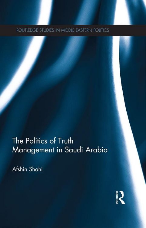 Produktbild: The Politics of Truth Management in Saudi Arabia