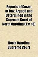 Produktbild: Reports of Cases at Law, Argued and Determined in the Supreme Court of North Carolina (1; V. 18)