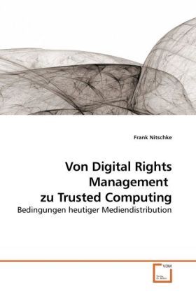 Produktbild: Nitschke, F: Von Digital Rights Management zu Trusted Compu