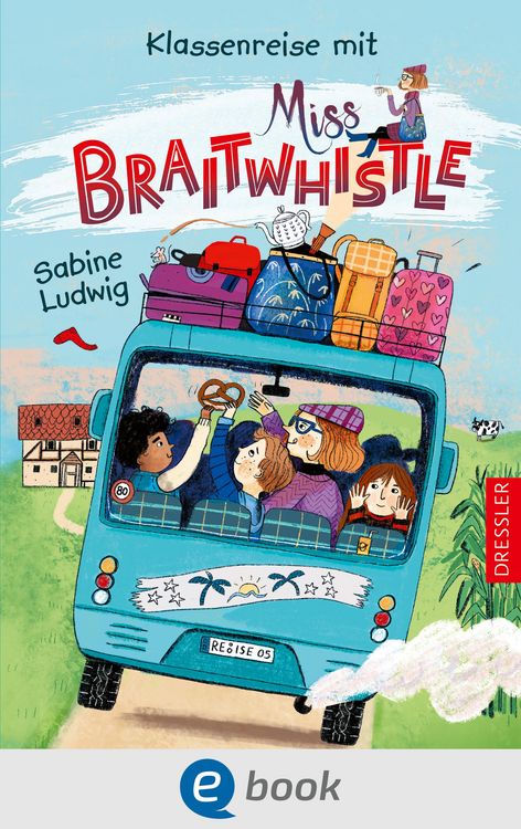 Produktbild: Miss Braitwhistle 5. Klassenreise mit Miss Braitwhistle