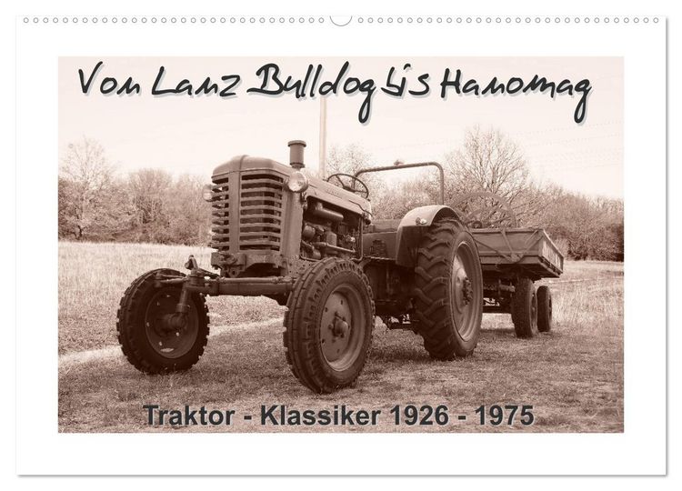 Produktbild: Von Lanz Bulldog bis Hanomag Traktor - Klassiker 1926 - 1975 (Wandkalender 2026 DIN A2 quer), CALVENDO Monatskalender