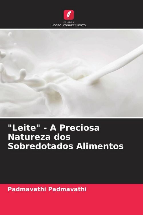 Produktbild: "Leite" - A Preciosa Natureza dos Sobredotados Alimentos