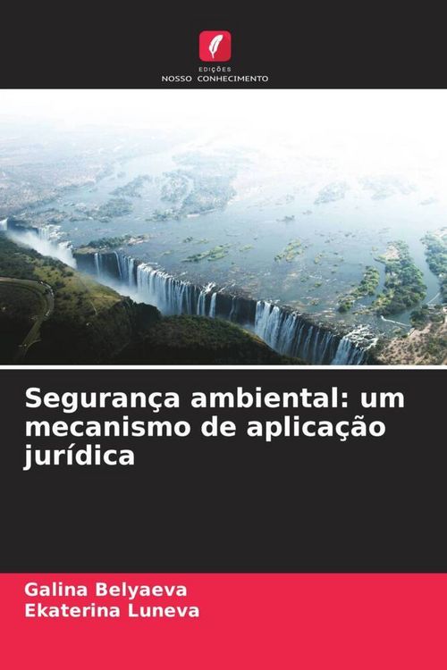 Produktbild: Seguran&ccedil;a ambiental: um mecanismo de aplica&ccedil;&atilde;o jur&iacute;dica