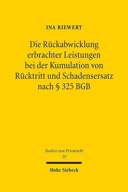 Produktbild: Die Rückabwicklung erbrachter Leistungen bei der Kumulation von Rücktritt und Schadensersatz nach § 325 BGB