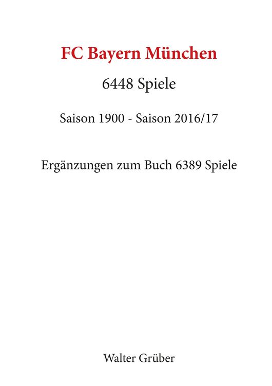Produktbild: FC Bayern M&uuml;nchen. 6448 Spiele