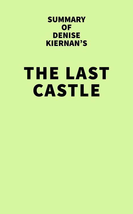 Produktbild: Summary of Denise Kierman's The Last Castle
