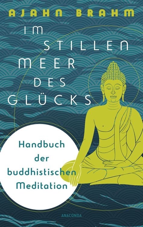 Produktbild: Im stillen Meer des Gl&uuml;cks - Handbuch der buddhistischen Meditation