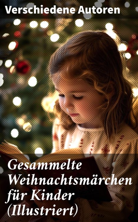 Produktbild: Gesammelte Weihnachtsm&auml;rchen f&uuml;r Kinder (Illustriert)