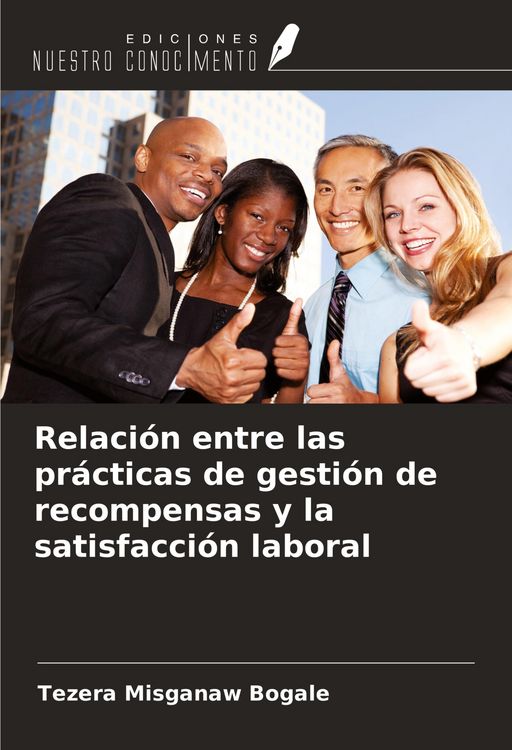 Produktbild: Relaci&oacute;n entre las pr&aacute;cticas de gesti&oacute;n de recompensas y la satisfacci&oacute;n laboral