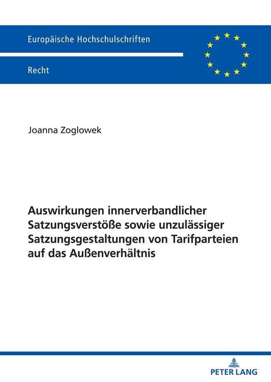 Produktbild: Auswirkungen innerverbandlicher Satzungsverst&ouml;&szlig;e sowie unzul&auml;ssiger Satzungsgestaltungen von Tarifparteien auf das Au&szlig;enverh&auml;ltnis