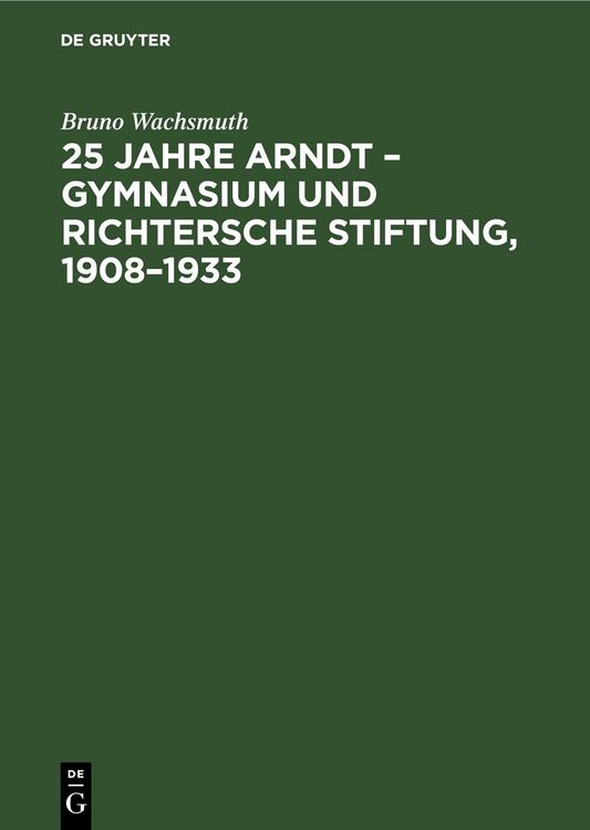 Produktbild: 25 Jahre Arndt &ndash; Gymnasium und Richtersche Stiftung, 1908&ndash;1933