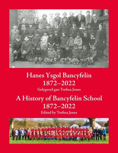 Produktbild: Hanes Ysgol Bancyfelin 1872-2022 a History of Bancyfelin School 1872-2022