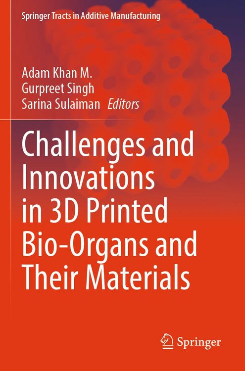 Produktbild: Challenges and Innovations in 3D Printed Bio-Organs and Their Materials