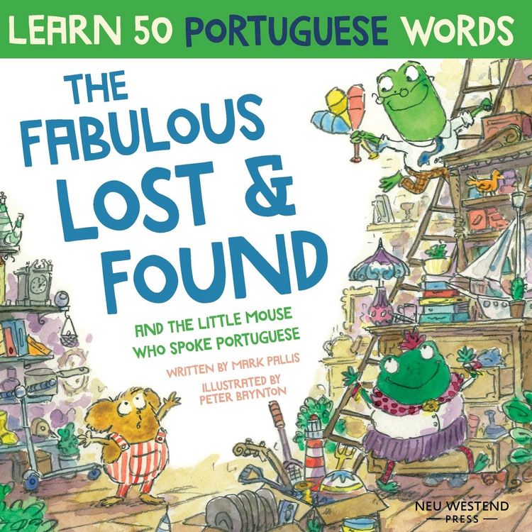 Produktbild: The Fabulous Lost and Found and the little mouse who spoke Portuguese