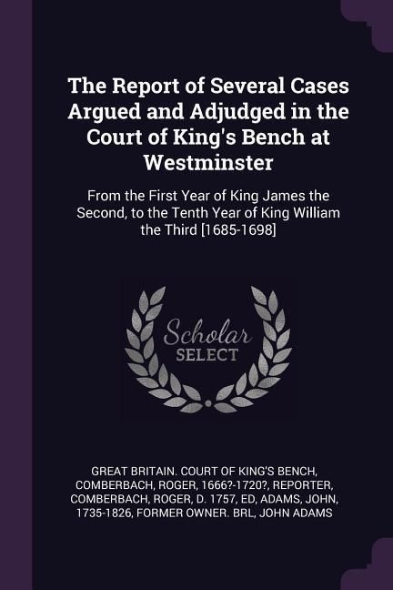 Produktbild: The Report of Several Cases Argued and Adjudged in the Court of King's Bench at Westminster