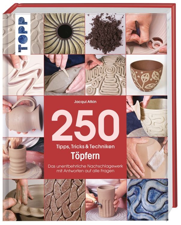 Bild vom Artikel 250 Tipps, Tricks und Techniken - Töpfern vom Autor Jacqui Atkin