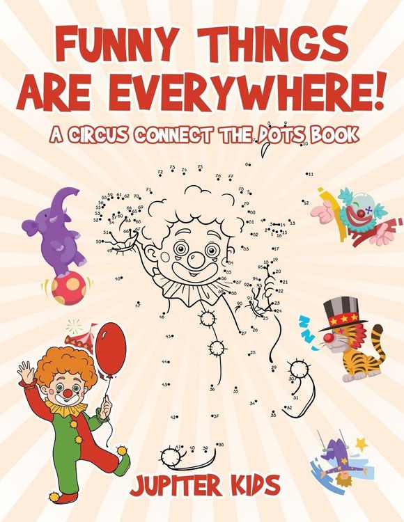 Produktbild: Funny Things Are Everywhere! A Circus Connect the Dots Book